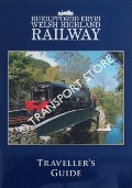 Book cover of Welsh Highland Railway Guide Book / Traveller's Guide by GROSVENOR, David; KNIGHT, Martyn; WOODS, Roy & BRITTON, Clare